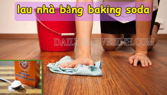 Cách lau sàn bằng baking soda đơn giản, dễ thực hiện